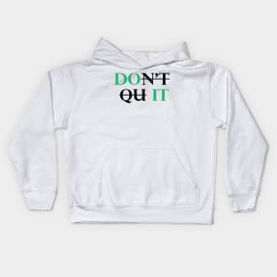 Don't Quit Kids Hoodie